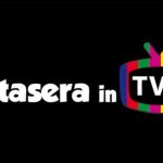 Stasera in Tvfilm Prima Serata Tutti I Canali Digitale Terrestre