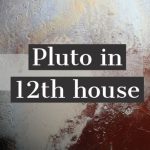 12 Houses, 12 Transformations Pluto's Astrological Odyssey